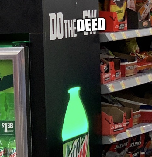 Do the Ew | DEED | image tagged in do the ew | made w/ Imgflip meme maker