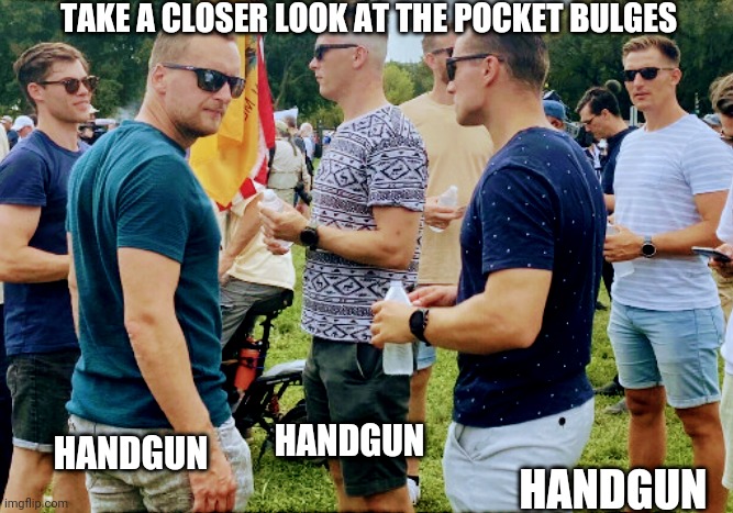 TAKE A CLOSER LOOK AT THE POCKET BULGES HANDGUN HANDGUN HANDGUN | made w/ Imgflip meme maker