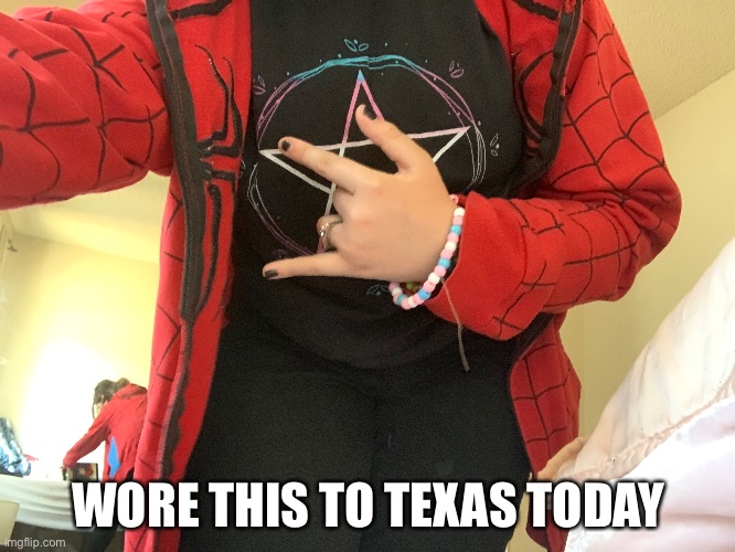 WORE THIS TO TEXAS TODAY | made w/ Imgflip meme maker