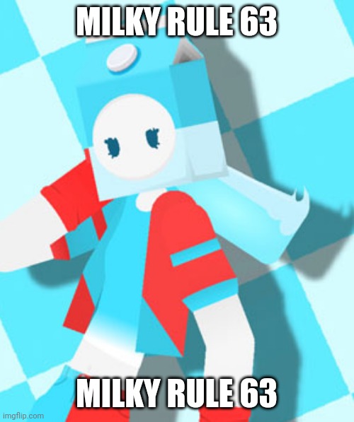 Image Title | MILKY RULE 63; MILKY RULE 63 | made w/ Imgflip meme maker