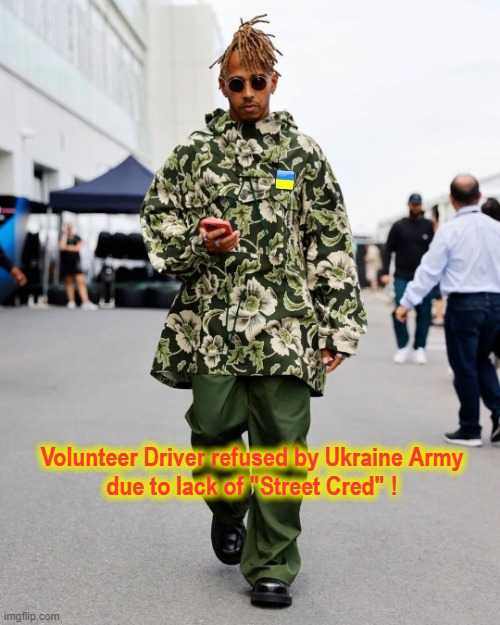 Ukraine Volunteer | Volunteer Driver refused by Ukraine Army
due to lack of "Street Cred" ! | image tagged in sad hamilton | made w/ Imgflip meme maker