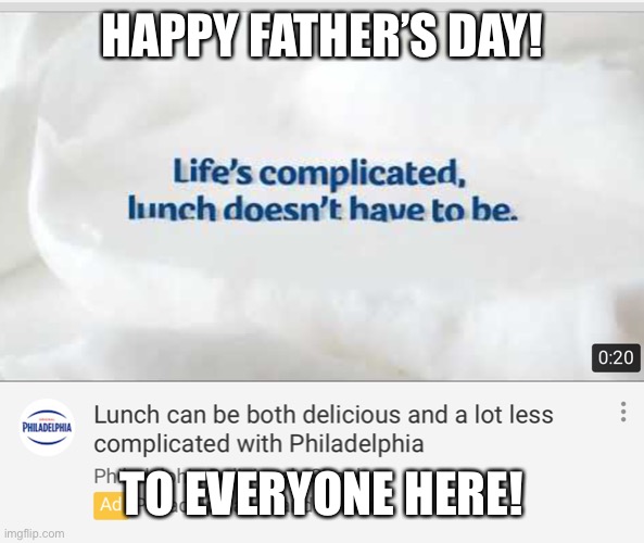 Life Vs Food | HAPPY FATHER’S DAY! TO EVERYONE HERE! | image tagged in life vs food | made w/ Imgflip meme maker