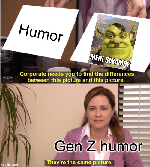 It’s 2:25 AM | Humor; Gen Z humor | image tagged in they're the same picture | made w/ Imgflip meme maker