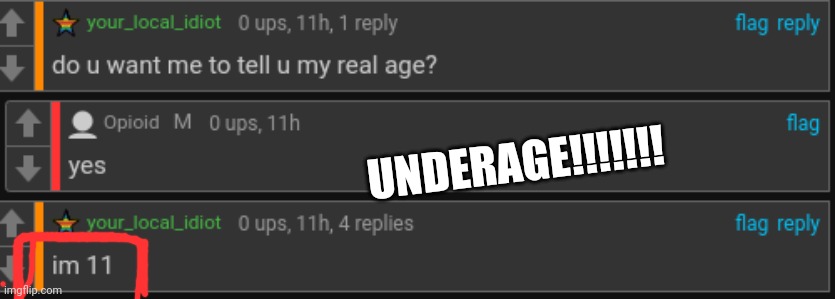 YOU FOOL! YOU DOOMED YOURSELF!!! | UNDERAGE!!!!!!! | image tagged in soup,s o u p | made w/ Imgflip meme maker