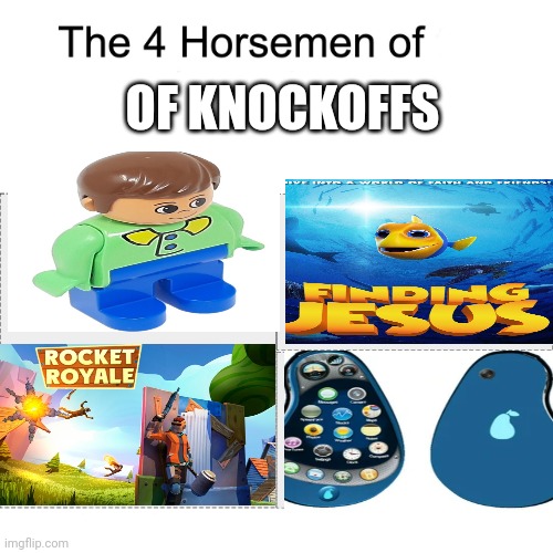 The horse  man of knock offs and IMG FLIP GUY PLS COMMENT PLS COMMENT | OF KNOCKOFFS | image tagged in four horsemen | made w/ Imgflip meme maker