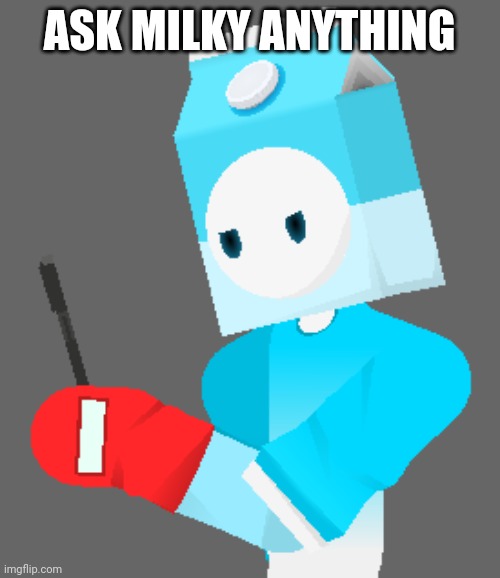 Milky looking at phone | ASK MILKY ANYTHING | image tagged in milky looking at phone | made w/ Imgflip meme maker