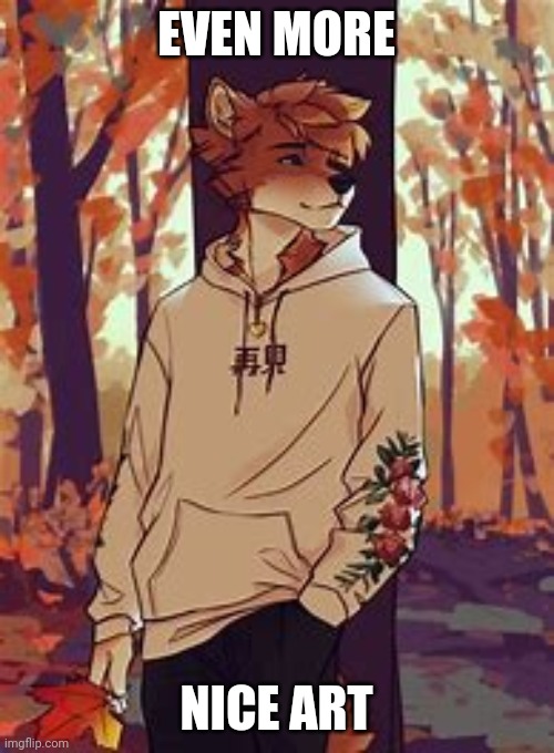 Can someone find the artist? There is no sign of creditation on here | EVEN MORE; NICE ART | image tagged in furry art | made w/ Imgflip meme maker