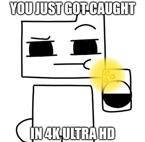 High Quality Rondu catches you in 4k ultra HD Blank Meme Template