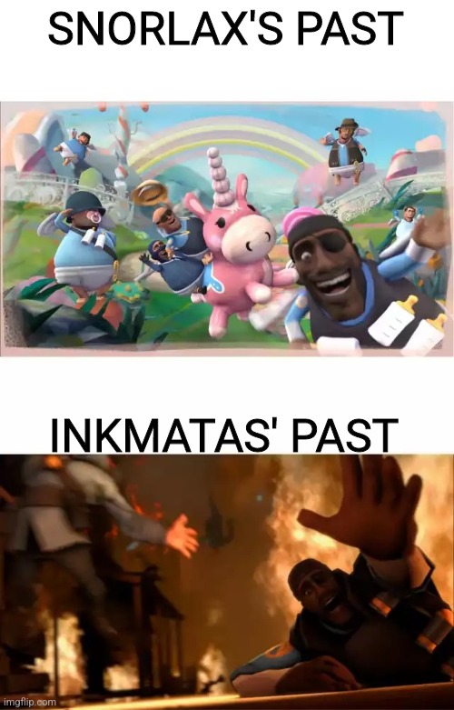 When I mean snorlax, I mean my brother's splatoon oc | SNORLAX'S PAST; INKMATAS' PAST | image tagged in pyrovision | made w/ Imgflip meme maker