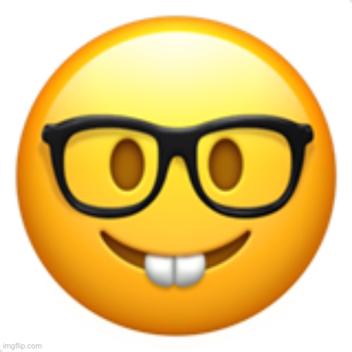 glasses nerd emoji | image tagged in glasses nerd emoji | made w/ Imgflip meme maker