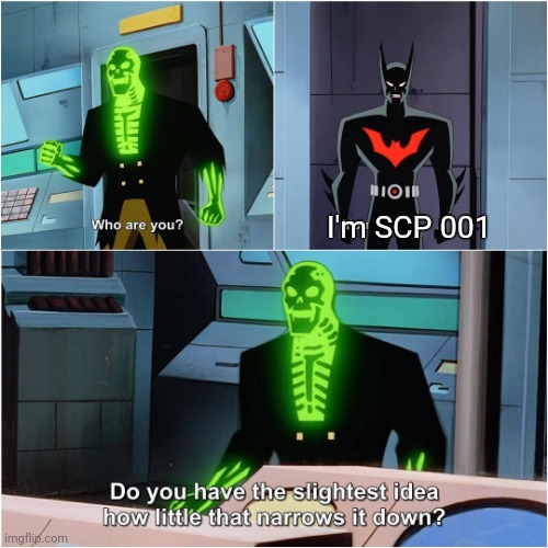 Batman Beyond | I'm SCP 001 | image tagged in batman beyond | made w/ Imgflip meme maker