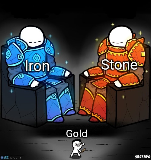 Tools: | Iron; Stone; Gold | image tagged in 2 gods and a peasant,fun,memes,funny,minecraft,gaming | made w/ Imgflip meme maker