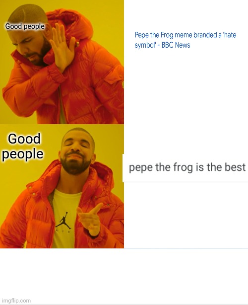 Yeah, Internet wtf | Good people; Good people | image tagged in memes,drake hotline bling | made w/ Imgflip meme maker