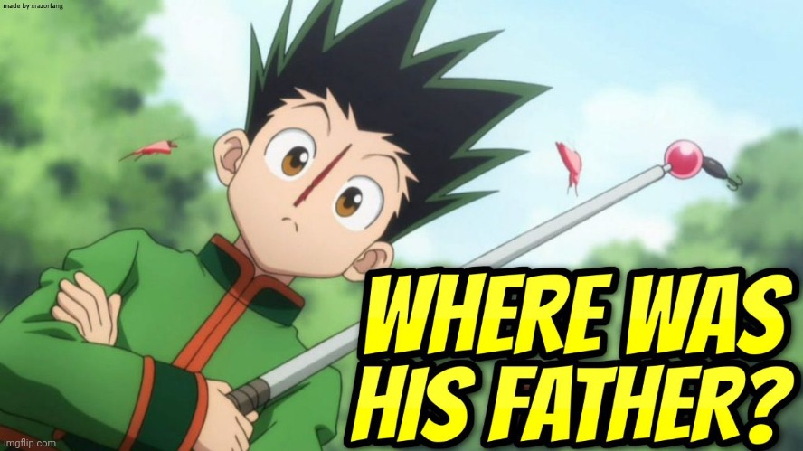 Where was his father | image tagged in where was his father | made w/ Imgflip meme maker