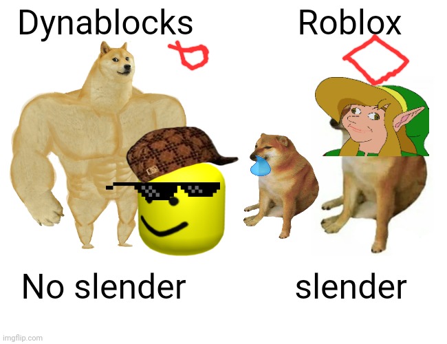 Buff Doge vs. Cheems | Dynablocks; Roblox; No slender; slender | image tagged in memes,buff doge vs cheems,roblox,2000s,oof | made w/ Imgflip meme maker