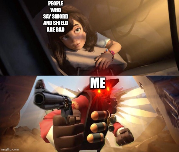 Stop it. Get some help. |  PEOPLE WHO SAY SWORD AND SHIELD ARE BAD; ME | image tagged in demoman aiming gun at girl | made w/ Imgflip meme maker