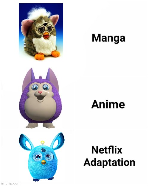 What even- | image tagged in netflix adaptation,tattletail,furby | made w/ Imgflip meme maker