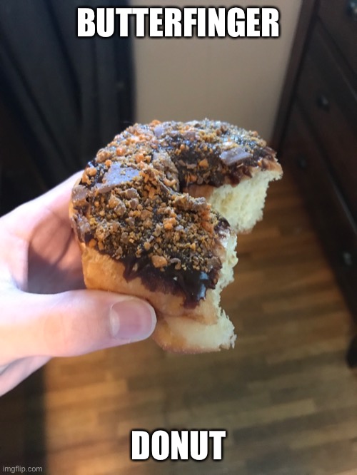 BUTTERFINGER; DONUT | made w/ Imgflip meme maker