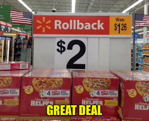 Rollback price | GREAT DEAL | image tagged in rollback price,you had one job,price,supermarket,store,priceless | made w/ Imgflip meme maker