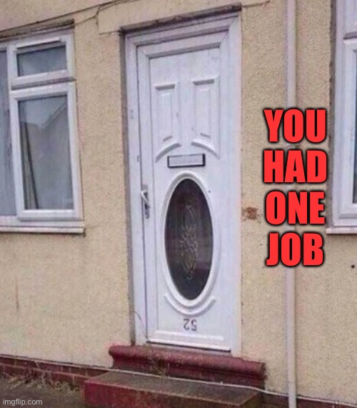Fitting problem | YOU
HAD
ONE
JOB | image tagged in fitting problem,you had one job,so wrong,instructions,unhappy customer | made w/ Imgflip meme maker