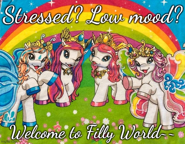 Colourful gang to the rescue | Stressed? Low mood? Welcome to Filly World~~ | image tagged in filly,filly butterfly,filly elves | made w/ Imgflip meme maker