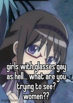 as a girl with glasses  i can confirm | made w/ Imgflip meme maker