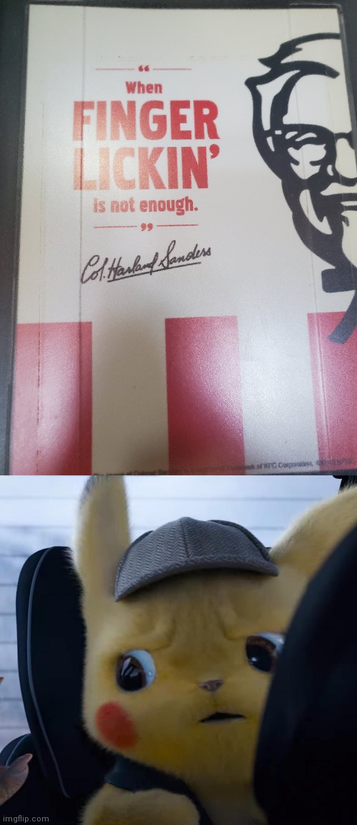 Idk smth I found at kfc | image tagged in unsettled detective pikachu | made w/ Imgflip meme maker