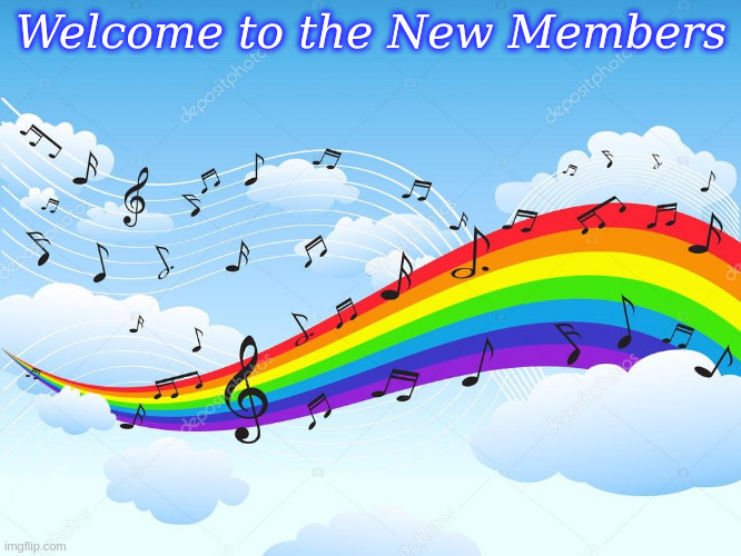 Welcome to the New Members | Welcome to the New Members | image tagged in rainbow music,music | made w/ Imgflip meme maker