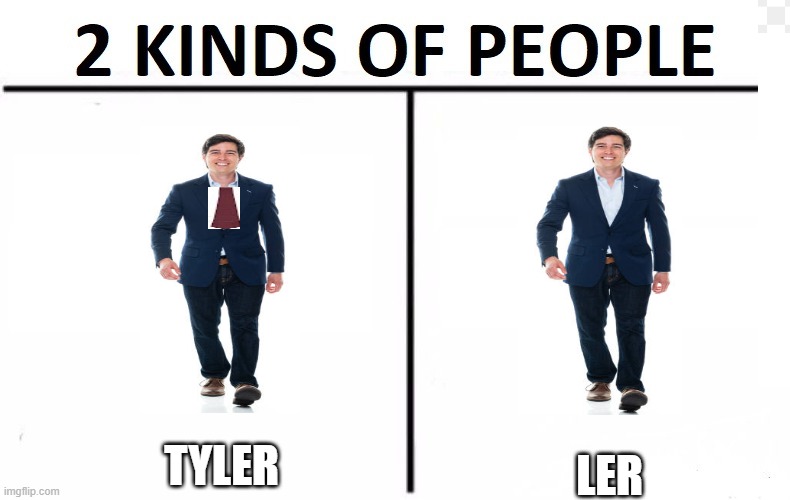 2 Kinds of People | LER; TYLER | image tagged in 2 kinds of people | made w/ Imgflip meme maker