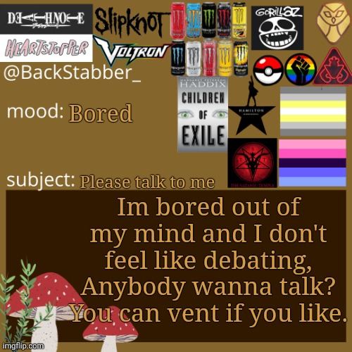 Heya | Bored; Please talk to me; Im bored out of my mind and I don't feel like debating, Anybody wanna talk? You can vent if you like. | image tagged in coles announcement template,pls talk to me im lonely | made w/ Imgflip meme maker