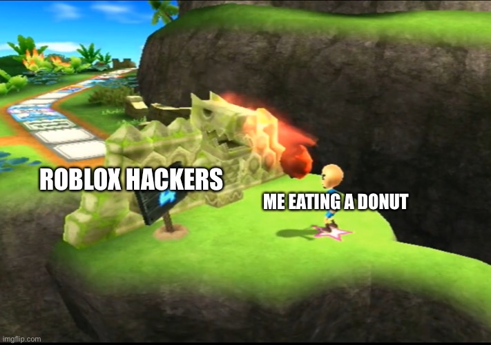 aaa | ROBLOX HACKERS; ME EATING A DONUT | image tagged in aaa | made w/ Imgflip meme maker