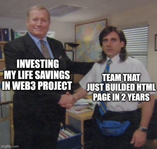 Web3 Crypto | INVESTING MY LIFE SAVINGS IN WEB3 PROJECT; TEAM THAT JUST BUILDED HTML PAGE IN 2 YEARS | image tagged in the office congratulations,memes,web3,bitcoin,crypto | made w/ Imgflip meme maker