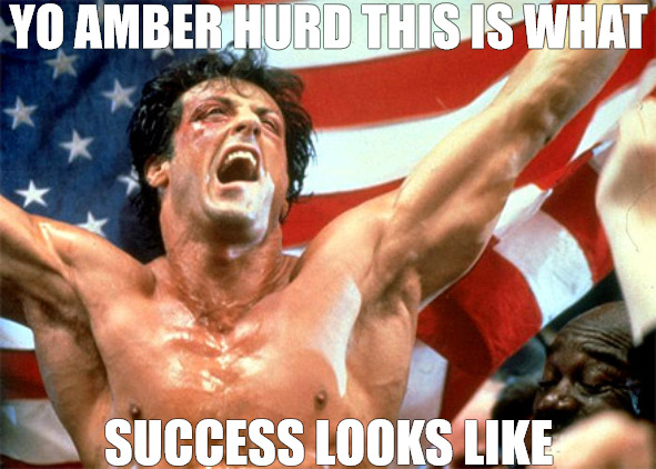 TOUGH TIMES | YO AMBER HURD THIS IS WHAT; SUCCESS LOOKS LIKE | image tagged in rocky balboa yo allison | made w/ Imgflip meme maker