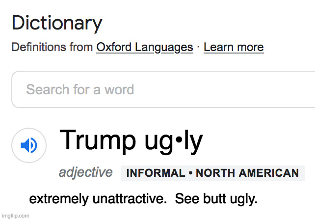 The only genetic disease that's contagious. | Trump ug•ly; extremely unattractive.  See butt ugly. | image tagged in memes,trump ugly,disease,butt ugly | made w/ Imgflip meme maker