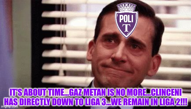 Timisoara fans are now Happy even if they lost to Brasov in L2 Relegation on pitch, actually they remain in Liga2 next season |  IT'S ABOUT TIME...GAZ METAN IS NO MORE...CLINCENI HAS DIRECTLY DOWN TO LIGA 3...WE REMAIN IN LIGA 2!!! | image tagged in happy cry,poli timisoara,liga 2,fotbal | made w/ Imgflip meme maker