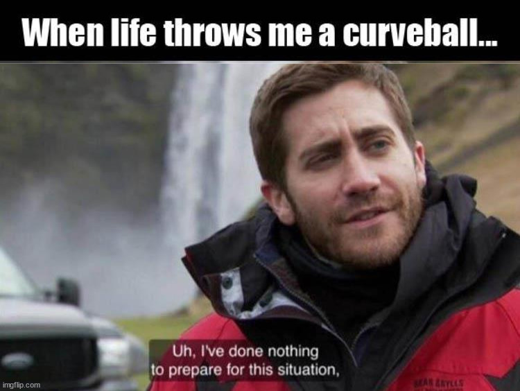 image tagged in curveball,real life | made w/ Imgflip meme maker
