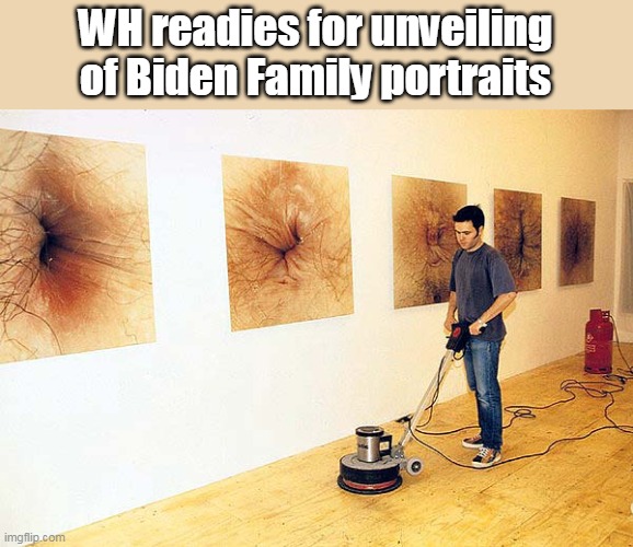 WH readies for unveiling of Biden Family portraits | made w/ Imgflip meme maker
