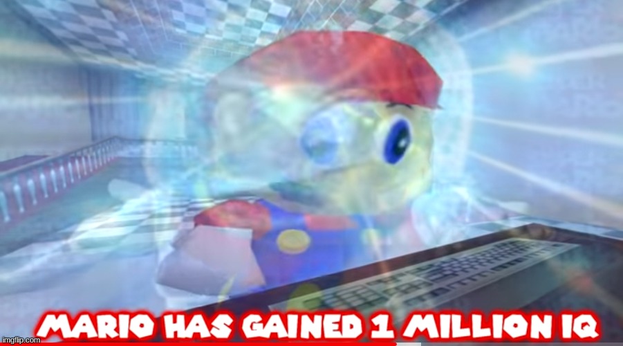 Mario has gained 1 million IQ | image tagged in mario has gained 1 million iq | made w/ Imgflip meme maker