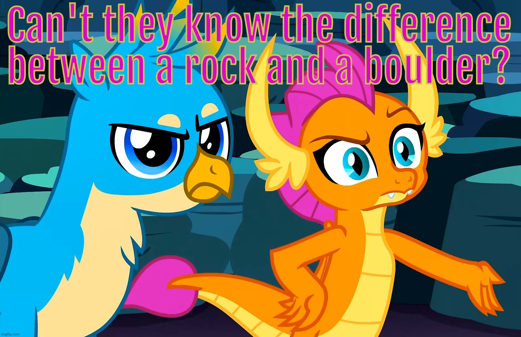 You Did This (MLP) | Can't they know the difference between a rock and a boulder? | image tagged in you did this mlp | made w/ Imgflip meme maker