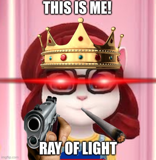 Ray of Light | THIS IS ME! RAY OF LIGHT | image tagged in talking angela | made w/ Imgflip meme maker