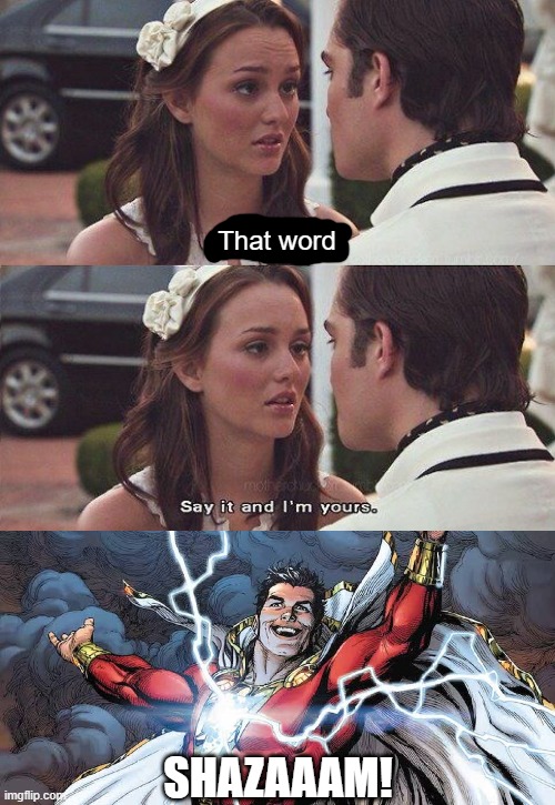 That word; SHAZAAAM! | image tagged in shazam,dc comics | made w/ Imgflip meme maker