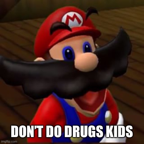 don't do drugs | DON’T DO DRUGS KIDS | image tagged in don't do drugs | made w/ Imgflip meme maker