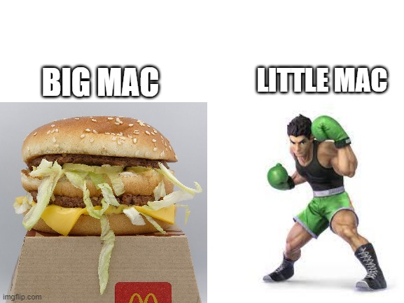 Mac |  LITTLE MAC; BIG MAC | image tagged in super smash bros | made w/ Imgflip meme maker