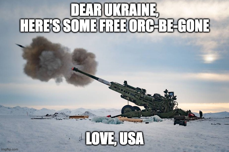 orc-be-gone | DEAR UKRAINE,
HERE'S SOME FREE ORC-BE-GONE; LOVE, USA | image tagged in m177,ukraine | made w/ Imgflip meme maker