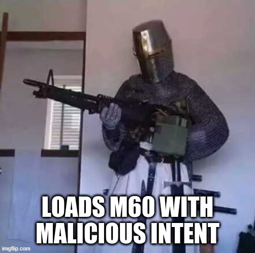 loads m60 with malicious intent | image tagged in loads m60 with malicious intent | made w/ Imgflip meme maker