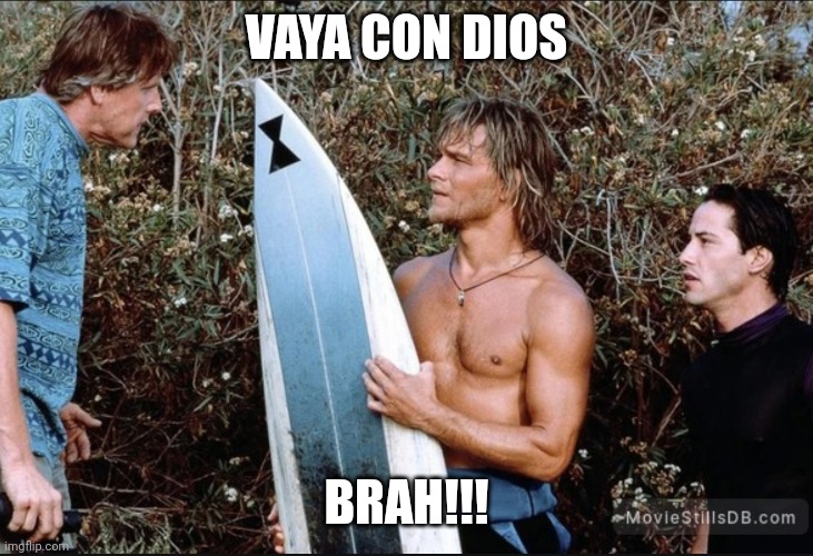 Vaya con dios brah | VAYA CON DIOS; BRAH!!! | image tagged in funny | made w/ Imgflip meme maker