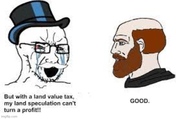 classical liberal propaganda | image tagged in land speculation is theft,tax land lol,classical liberal,rmk | made w/ Imgflip meme maker