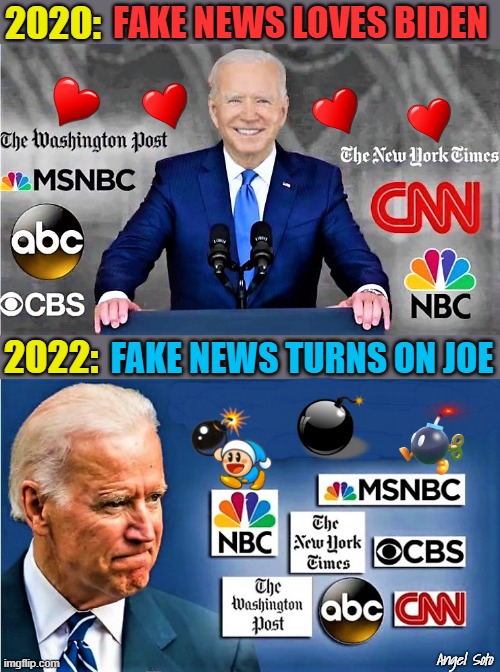 fake news loves Biden, fake news turns on Biden |  2020:; FAKE NEWS LOVES BIDEN; FAKE NEWS TURNS ON JOE; 2022:; Angel Soto | image tagged in political meme,joe biden,fake news,mainstream media,love,bombs | made w/ Imgflip meme maker