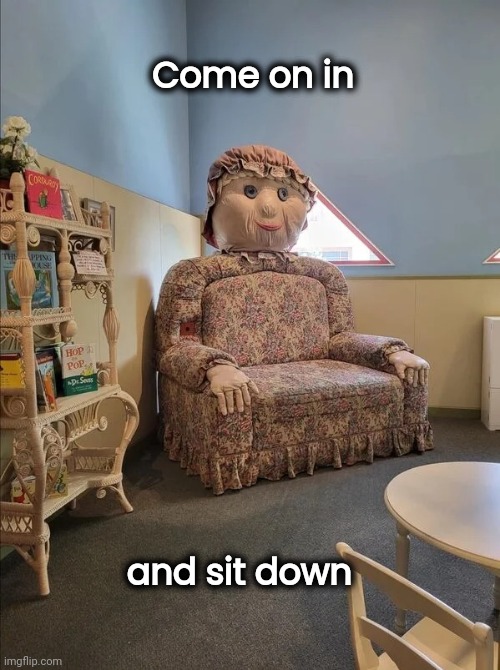 A Doll's House | Come on in; and sit down | image tagged in couch,stop talking,furniture,what the hell happened here | made w/ Imgflip meme maker