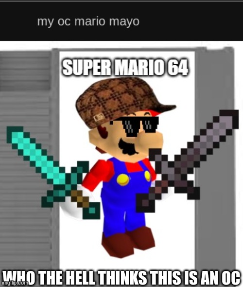 It's NOT. | WHO THE HELL THINKS THIS IS AN OC | made w/ Imgflip meme maker